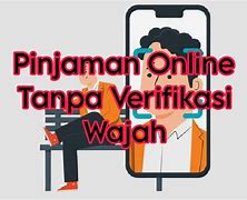 Aplikasi Pinjaman Online Tanpa Ktp Dan Verifikasi Wajah